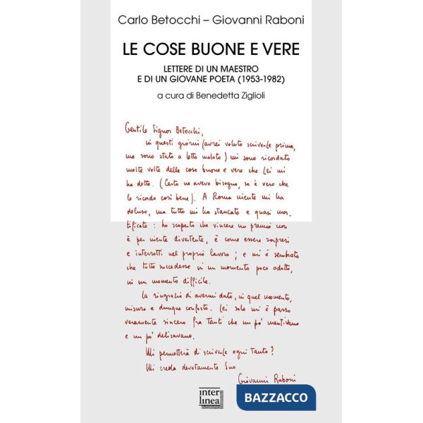 Cose buone e vere. Lettere di un maestro e di un giovane poeta (1953-1982) (Le)
