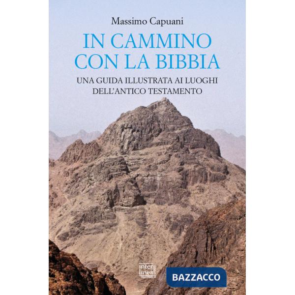 In cammino con la Bibbia. Una guida illustrata