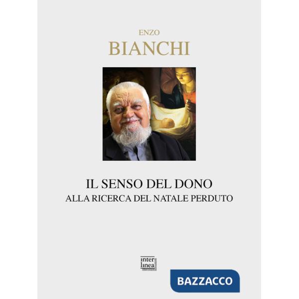 Senso del dono. Alla ricerca del Natale perduto (Il)