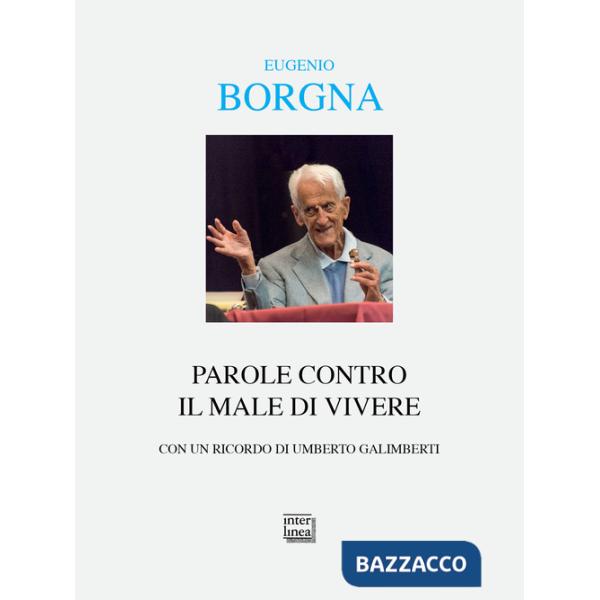Parole contro il male di vivere. Conversazioni e interviste