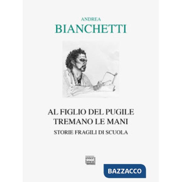 Al figlio del pugile tremano le mani. Storie fragili di scuola