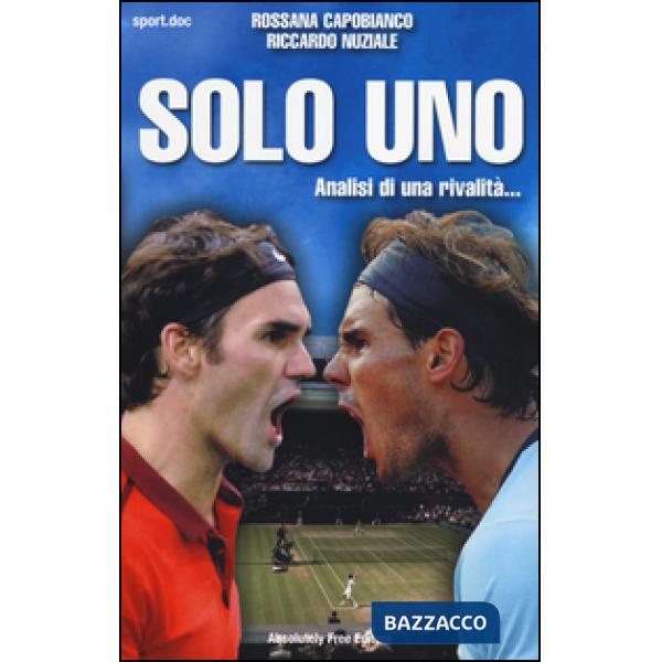 Solo Uno. Analisi di una rivalità...