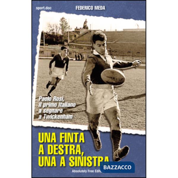 Finta a destra, una finta a sinistra. Paolo Rosi, il primo italiano a segnare a 