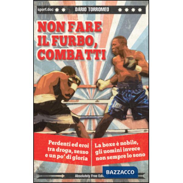 Non fare il furbo, combatti