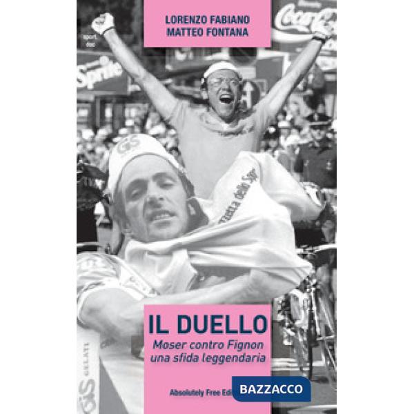 Duello. Moser contro Fignon, una sfida leggendaria (Il)