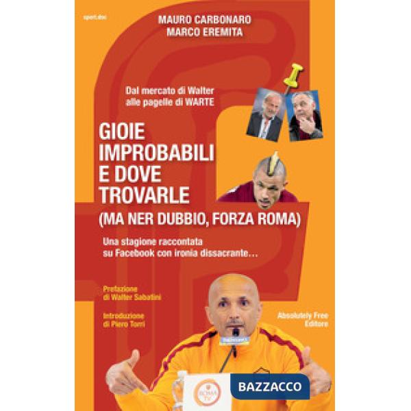 Gioie improbabili e dove trovarle (ma ner dubbio, forza Roma)