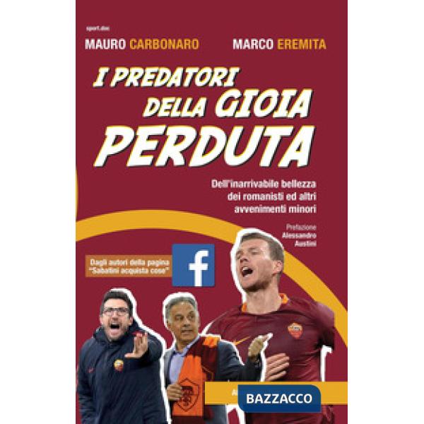 Predatori della gioia perduta. Dell'inarrivabile bellezza dei romanisti ed altri avvenimenti minori (I)