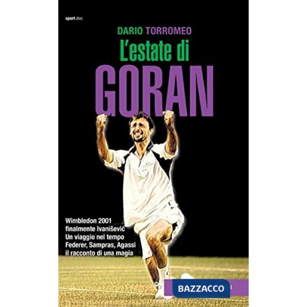 Estate di Goran. Wimbledon 2001, finalmente Ivanisevic (L')
