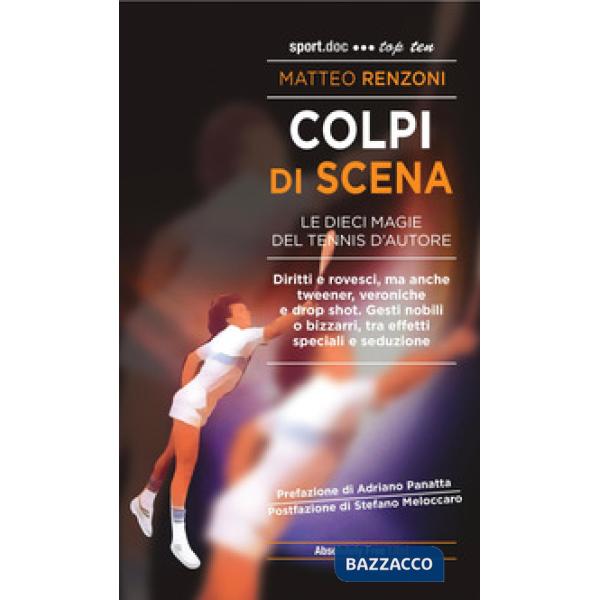 Colpi di scena. Le dieci magie del tennis d'autore