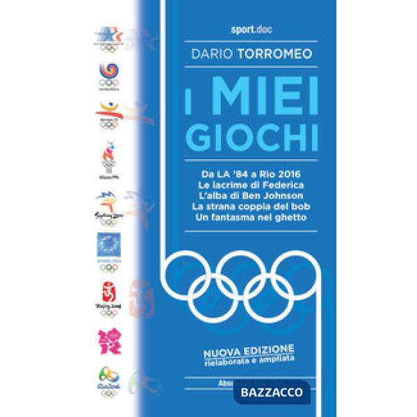Miei giochi. Da LA '84 a Rio 2016. Nuova ediz. (I)