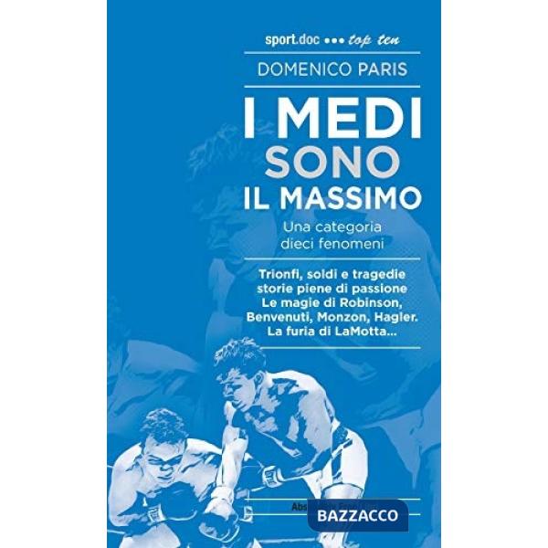 Medi sono il massimo. Trionfi, soldi e tragedie. Storie piene di passione. Le magie di Robinson, Benvenuti, Monzon, Hagler. La f
