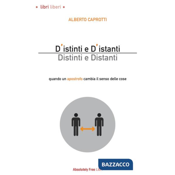 D'istinti e d'istanti. Distinti e distanti. Quando un apostrofo cambia il senso delle cose