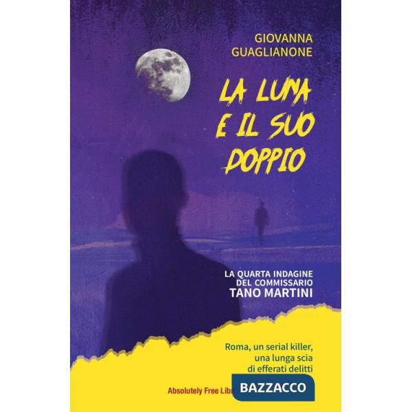 Luna e il suo doppio. La quarta indagine del commissario Tano Martini (La)