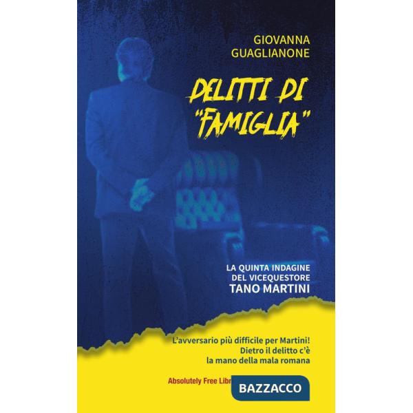 Delitti di «famiglia». La quinta indagine del vicequestore Tano Martini
