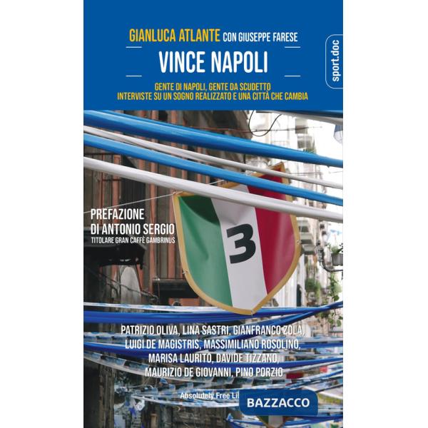 Vince Napoli. Gente di Napoli, gente da scudetto. Interviste su un sogno realizzato e una città che cambia