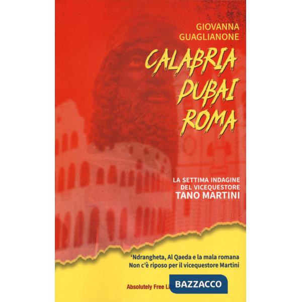 Calabria Dubai Roma. La settima indagine del vicequestore Tano Martini