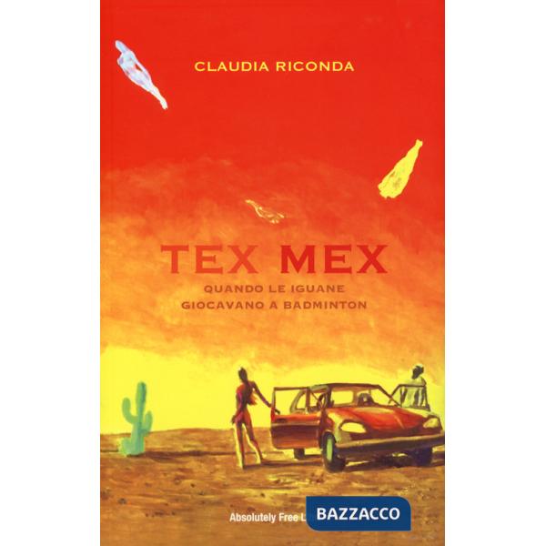 Tex Mex. Quando le iguane giocavano a badminton