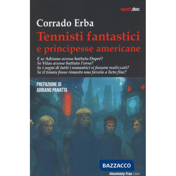 Tennisti fantastici e principesse americane