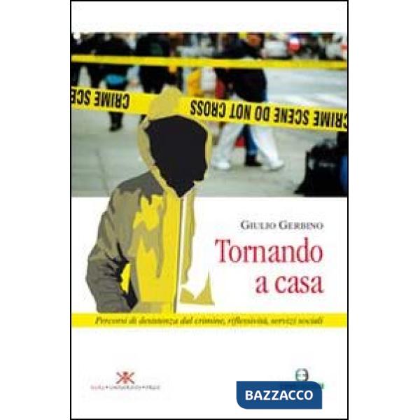 Tornando a casa. Percorsi di desistenza dal crimine, riflessività, servizi socia