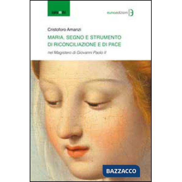 Maria segno e strumento di rinconciliazione e di pace