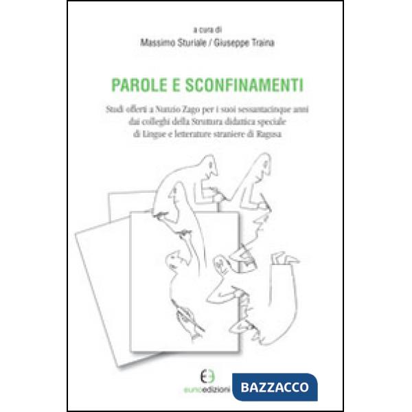 Parole e sconfinamenti. Studi offerti a Nunzio Zago