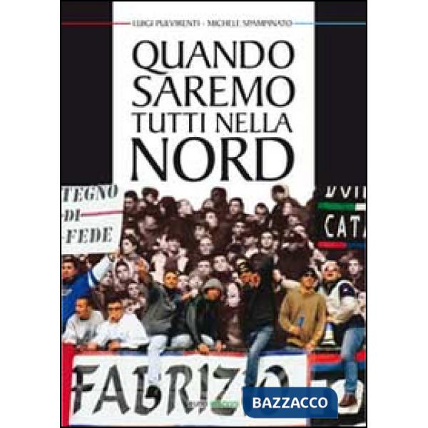 Quando saremo tutti nella nord