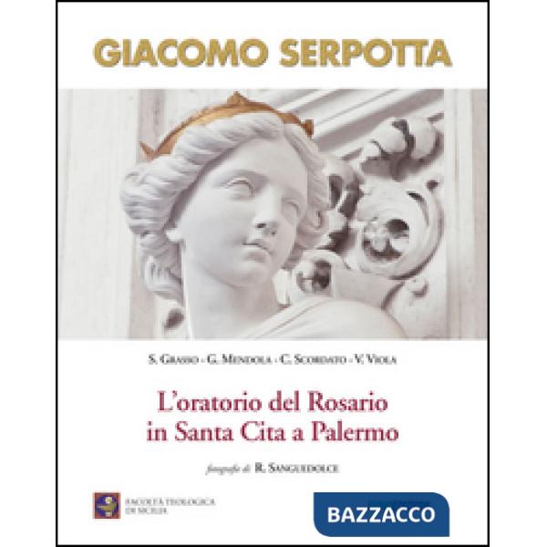 Giacomo Serpotta. L'oratorio del rosario in Santa Cita a Palermo