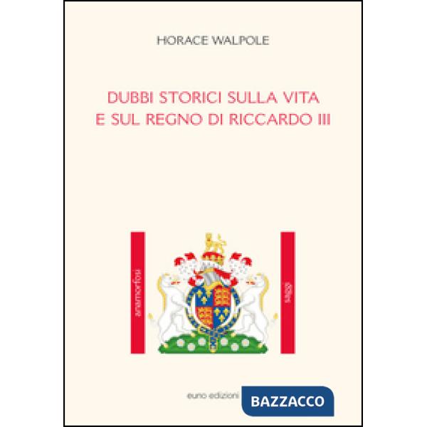 Dubbi storici sulla vita e sul regno di Riccardo III