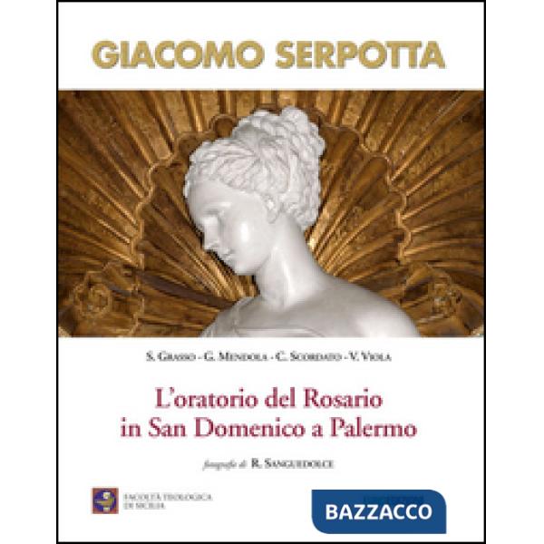 Giacomo Serpotta. L'oratorio del rosario in San Domenico a Palermo. Ediz. illustrata