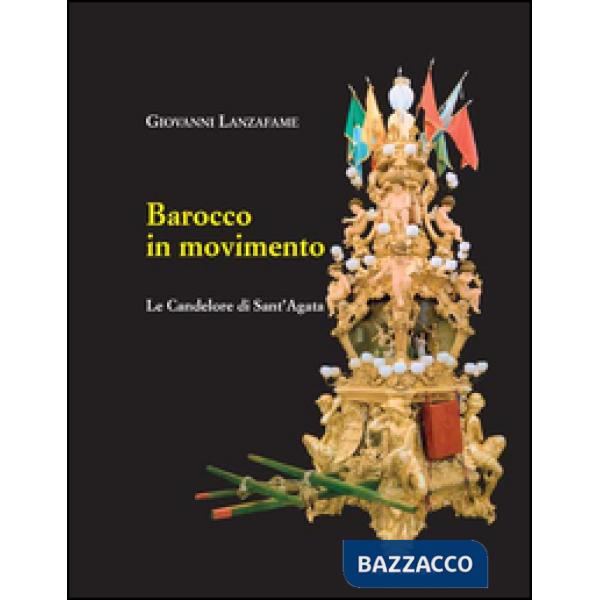 Barocco in movimento. Le Candelore di Sant'Agata