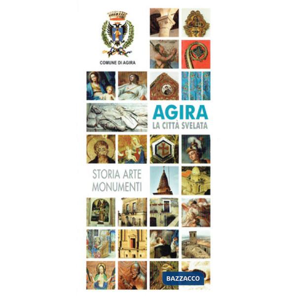 Agira. La città svelata. Storia, arte, monumenti