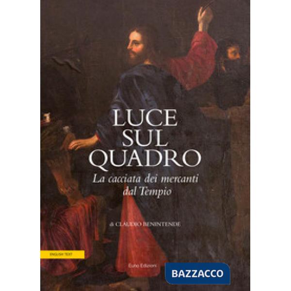 Luce sul quadro. La cacciata dei mercanti dal tempio