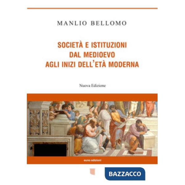 Società e istituzioni dal Medioevo agli inizi dell'età moderna