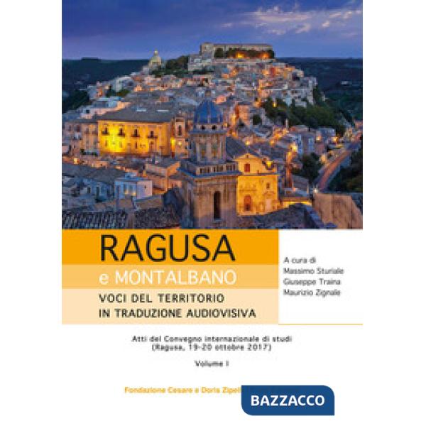 Ragusa e Montalbano: voci del territorio in traduzione audiovisiva. Atti del Convegno internazionale di studi (Ragusa, 19-20 ott