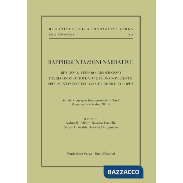 Rappresentazioni narrative. Realismo, verismo, modernismo tra secondo Ottocento e primo Novecento. Sperimentazione italiana e co