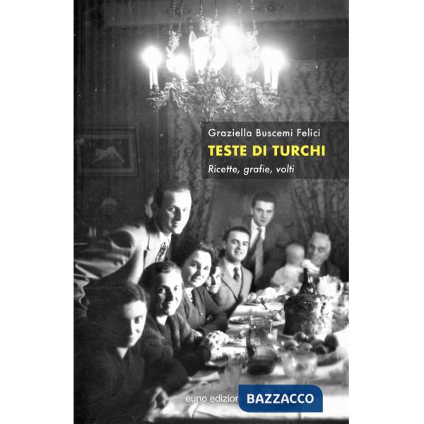 Teste di turchi. Ricette, grafie, volti