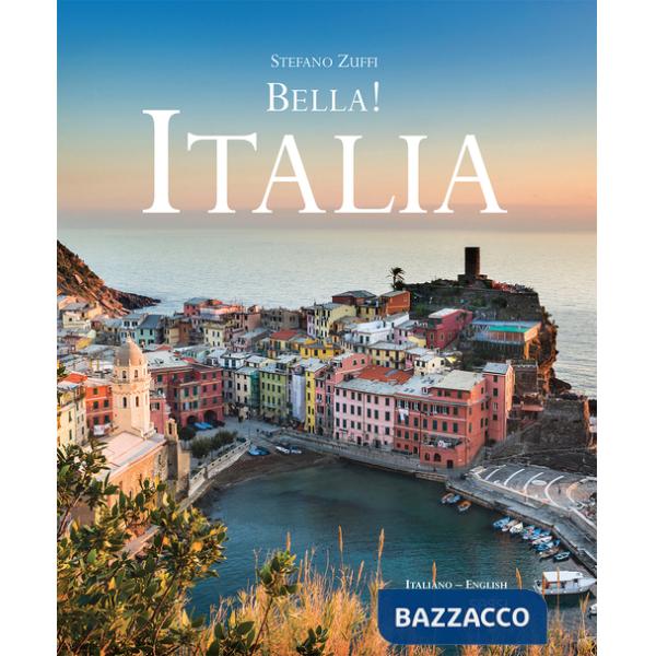Bella! Italia. Ediz. italiana e inglese