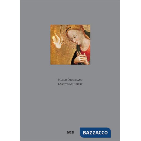 Museo Diocesano. Lascito Schubert