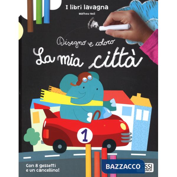 Mia città. Disegno e coloro. Libri lavagna. Ediz. illustrata. Con gadget (La)