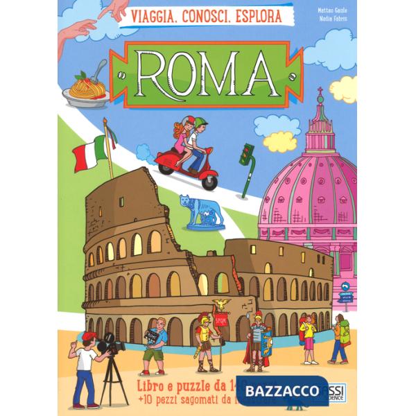 Roma. Viaggia, conosci, esplora. Libro puzzle
