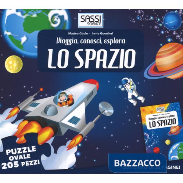 Spazio. Viaggia, conosci, esplora. Libro puzzle. Ediz. illustrata. Con puzzle (Lo)
