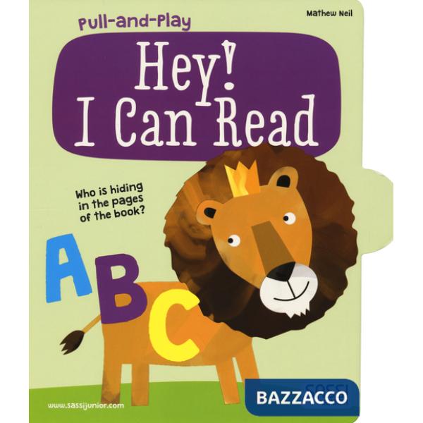 Hey! I can read. Pull and play. Ediz. illustrata