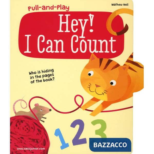 Hey! I can count. Pull and play. Ediz. illustrata