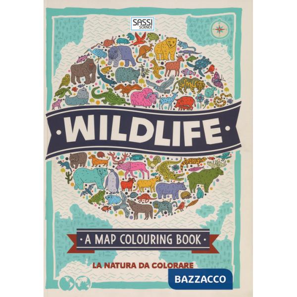 Wildlife. A map colouring book. Ediz. illustrata