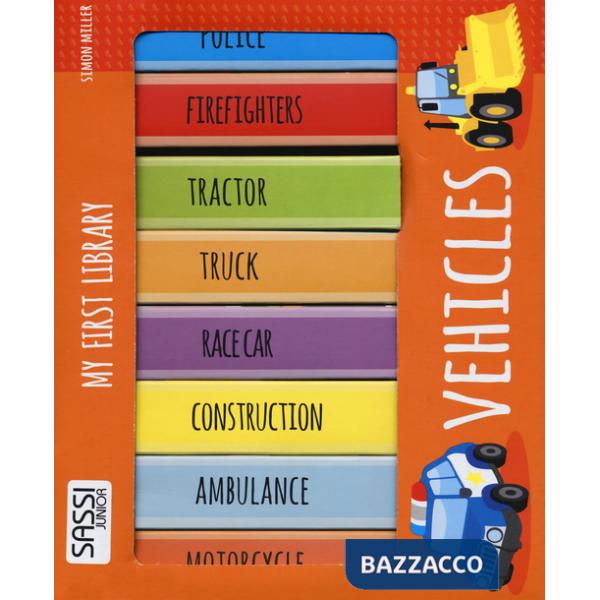 Vehicles. My first library. Ediz. illustrata