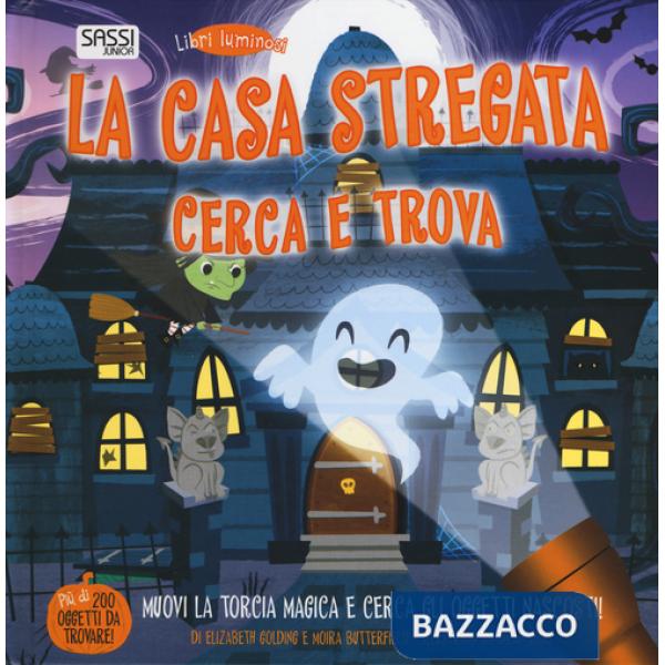 Casa stregata. Cerca e trova. Libri luminosi. Ediz. illustrata (La)