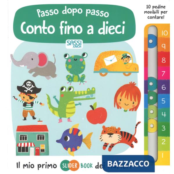 Conto fino a dieci. Passo dopo passo. Il mio primo slider book dei numeri. Ediz. illustrata