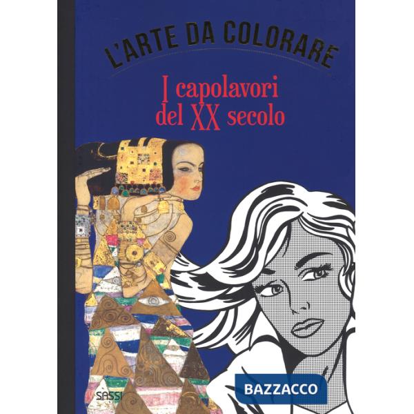 Capolavori del XX secolo. L'arte da colorare. Ediz. illustrata (I)