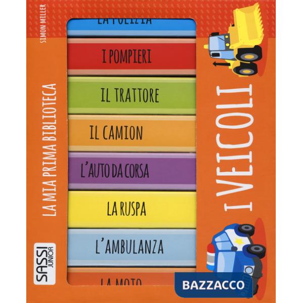 Veicoli. La mia prima biblioteca. Ediz. illustrata (I)
