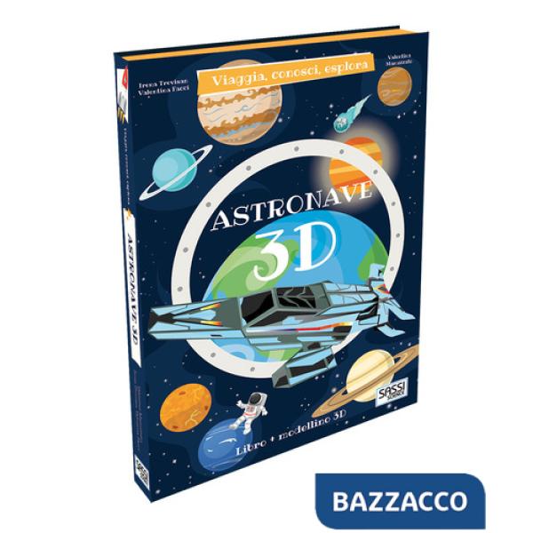Astronave 3D. Viaggia, conosci, esplora. Ediz. a colori. Con Giocattolo